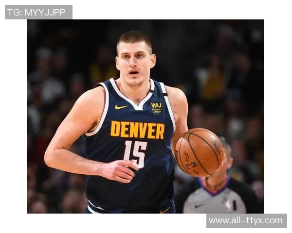 阿德尔曼谈约基奇缺阵可能性思绪飘忽中展望球队未来应对策略